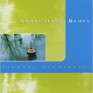 Michael Occhipinti - Surrealist Blues  CD